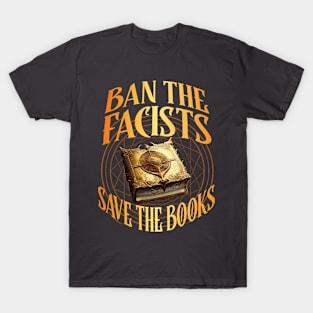 Ban The Fascists Save The Books Banned Books T-Shirt